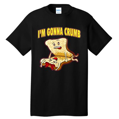 IM Gonna Crumb Adults Sandwich Funny Saying Tall T-Shirt