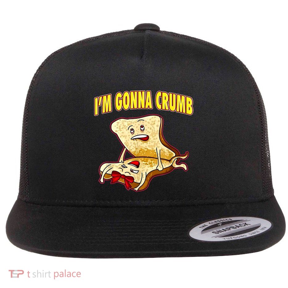 IM Gonna Crumb Adults Sandwich Funny Saying Flatbill Hat
