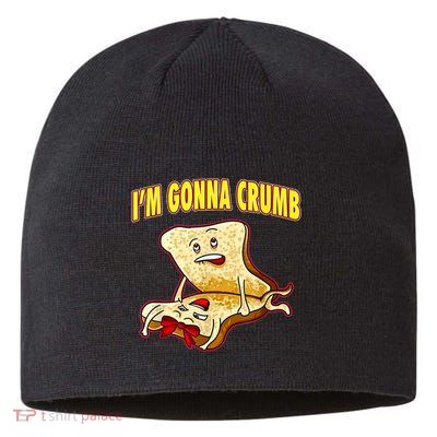 IM Gonna Crumb Adults Sandwich Funny Saying Sustainable Beanie