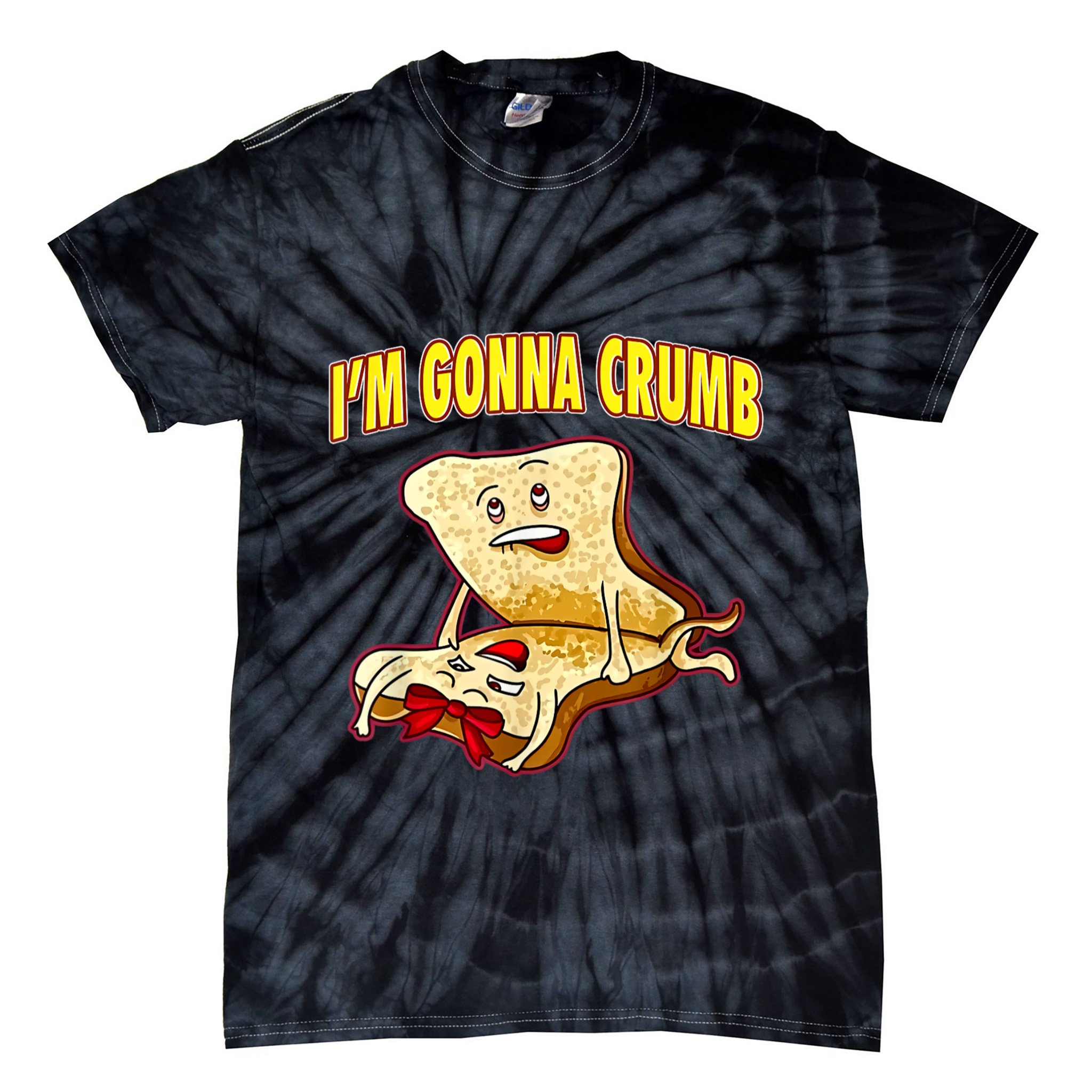 IM Gonna Crumb Adults Sandwich Funny Saying Tie-Dye T-Shirt