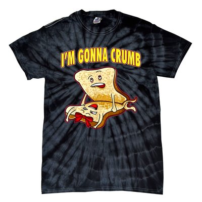 IM Gonna Crumb Adults Sandwich Funny Saying Tie-Dye T-Shirt