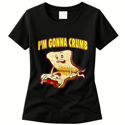 IM Gonna Crumb Adults Sandwich Funny Saying Womens T-Shirt