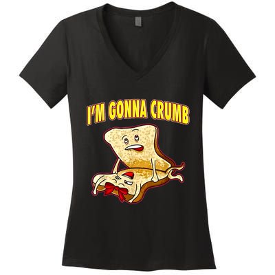 IM Gonna Crumb Adults Sandwich Funny Saying Women's V-Neck T-Shirt