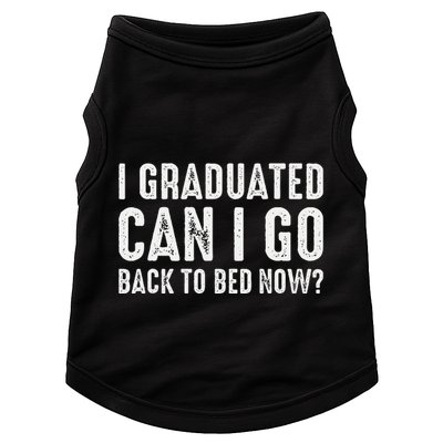 I Graduated Can I Go Back To Bed Now Graduation Doggie Tank