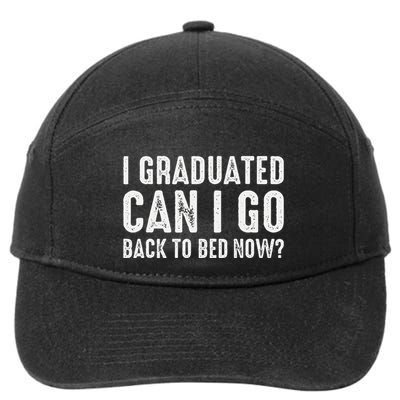 I Graduated Can I Go Back To Bed Now Graduation 7-Panel Snapback Hat