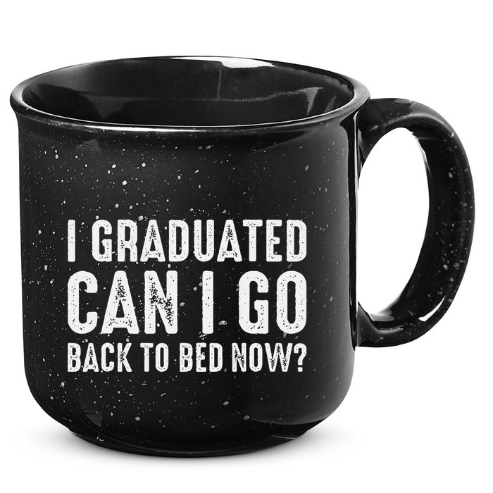 I Graduated Can I Go Back To Bed Now Graduation 15oz Campfire Ceramic Mug