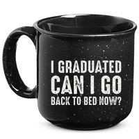 I Graduated Can I Go Back To Bed Now Graduation 15oz Campfire Ceramic Mug
