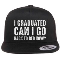 I Graduated Can I Go Back To Bed Now Graduation Flatbill Hat