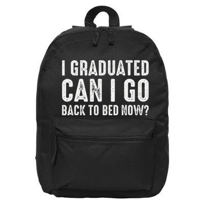 I Graduated Can I Go Back To Bed Now Graduation 16 in Basic Backpack