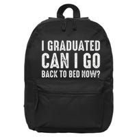 I Graduated Can I Go Back To Bed Now Graduation 16 in Basic Backpack