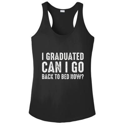I Graduated Can I Go Back To Bed Now Graduation Ladies PosiCharge Competitor Racerback Tank