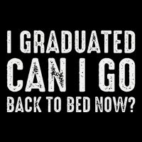 I Graduated Can I Go Back To Bed Now Graduation Magnet