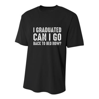 I Graduated Can I Go Back To Bed Now Graduation Youth Performance Sprint T-Shirt