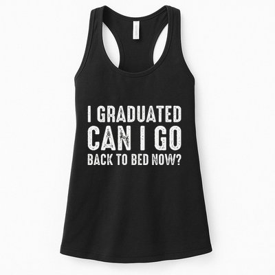 I Graduated Can I Go Back To Bed Now Graduation Womens Tank Top