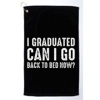 I Graduated Can I Go Back To Bed Now Graduation Golf Towel