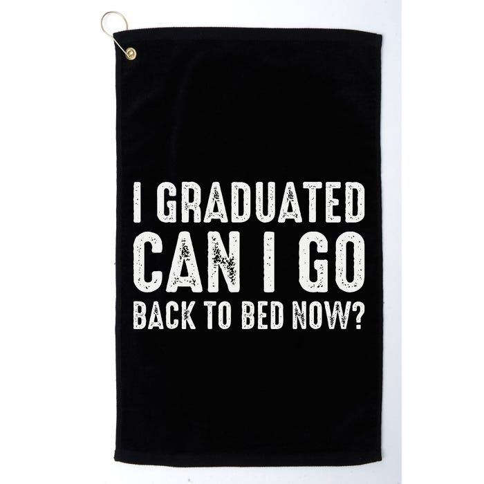 I Graduated Can I Go Back To Bed Now Graduation Golf Towel
