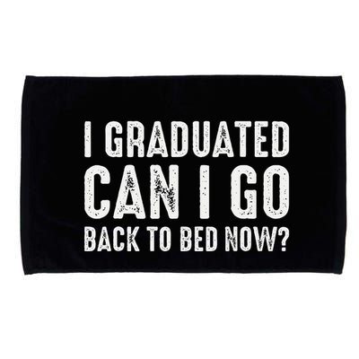 I Graduated Can I Go Back To Bed Now Graduation Microfiber Hand Towel