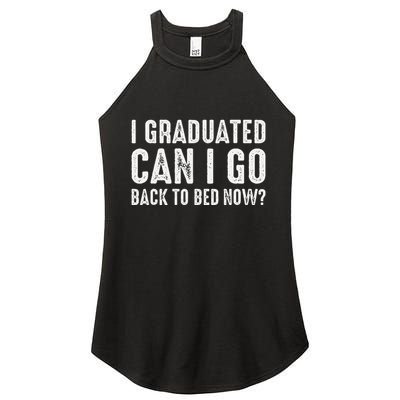 I Graduated Can I Go Back To Bed Now Graduation Women's Perfect Tri Rocker Tank