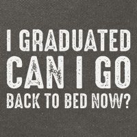 I Graduated Can I Go Back To Bed Now Graduation Cotton Canvas Backpack