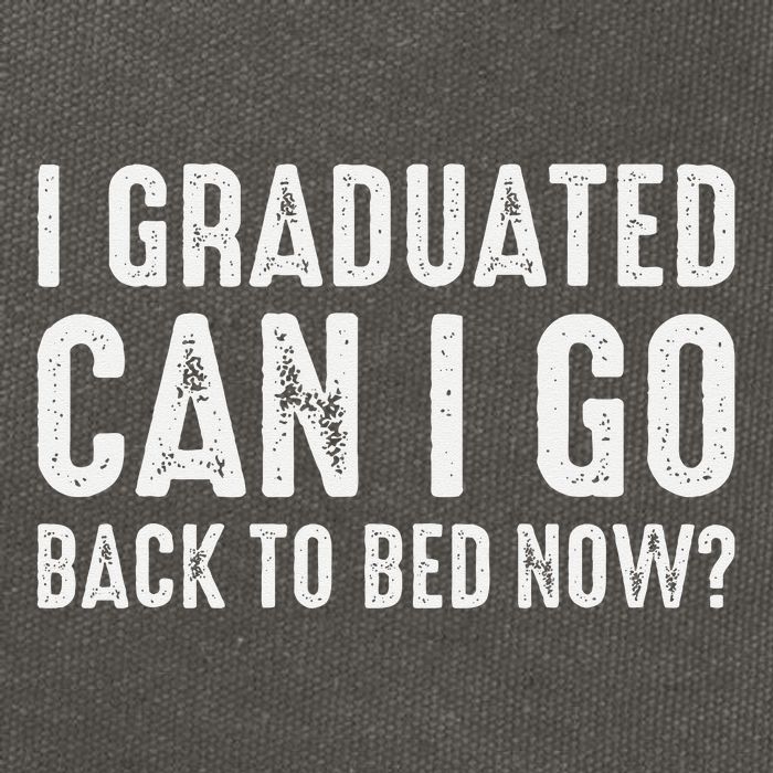 I Graduated Can I Go Back To Bed Now Graduation Cotton Canvas Backpack