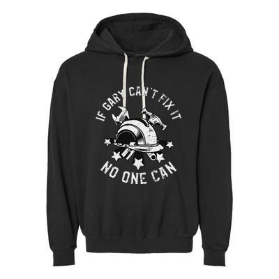 If Gary CanT Fix It No One Can First Name Gary Garment-Dyed Fleece Hoodie