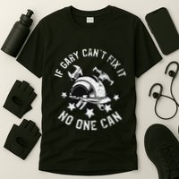 If Gary CanT Fix It No One Can First Name Gary T-Shirt