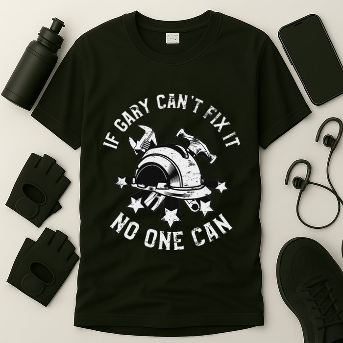 If Gary CanT Fix It No One Can First Name Gary T-Shirt