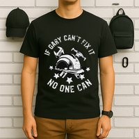 If Gary CanT Fix It No One Can First Name Gary T-Shirt