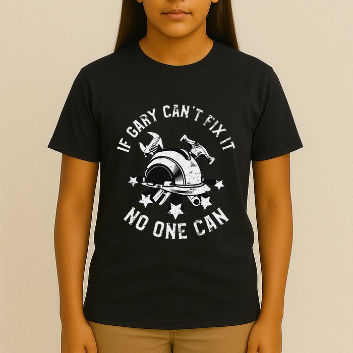 If Gary CanT Fix It No One Can First Name Gary T-Shirt