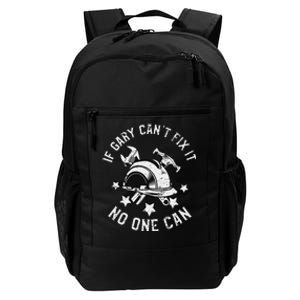 If Gary CanT Fix It No One Can First Name Gary Daily Commute Backpack