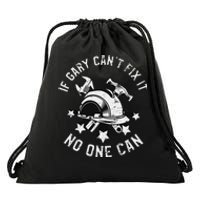 If Gary CanT Fix It No One Can First Name Gary Drawstring Bag