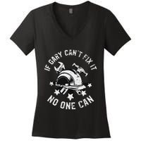 If Gary CanT Fix It No One Can First Name Gary Women's V-Neck T-Shirt