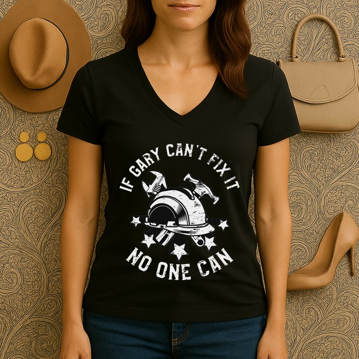 If Gary CanT Fix It No One Can First Name Gary Women's V-Neck T-Shirt