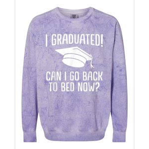 I Graduated Can I Go Back To Bed Now? Graduation Humor Colorblast Crewneck Sweatshirt