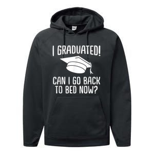 I Graduated Can I Go Back To Bed Now? Graduation Humor Performance Fleece Hoodie