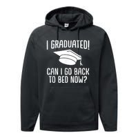 I Graduated Can I Go Back To Bed Now? Graduation Humor Performance Fleece Hoodie