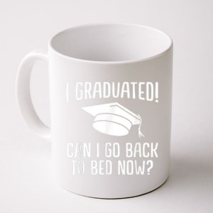 I Graduated Can I Go Back To Bed Now? Graduation Humor Coffee Mug