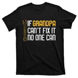 If Grandpa Cant Fix It No One Can Tee Christmas Fathers Day T-Shirt