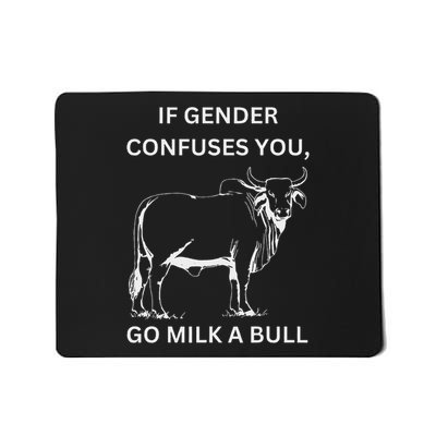 If Genders Confuse You, Go Milk A Bull Lgbt Message Mousepad