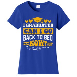 I Graduated Can I Go Back To Bed Now Women's T-Shirt