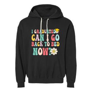 I Graduated Can I Go Back To Bed Now Funny Graduation Gift Garment-Dyed Fleece Hoodie