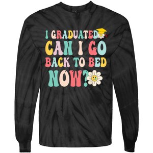 I Graduated Can I Go Back To Bed Now Funny Graduation Gift Tie-Dye Long Sleeve Shirt