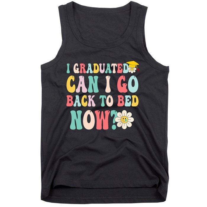 I Graduated Can I Go Back To Bed Now Funny Graduation Gift Tank Top