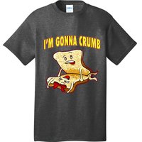 IM Gonna Crumb Adults Sandwich Funny Saying T-Shirt