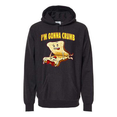 IM Gonna Crumb Adults Sandwich Funny Saying Premium Hoodie