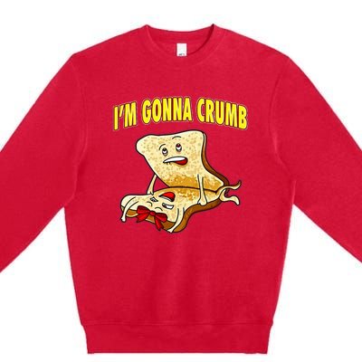 IM Gonna Crumb Adults Sandwich Funny Saying Premium Crewneck Sweatshirt