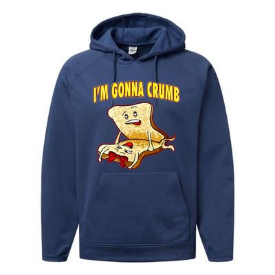 IM Gonna Crumb Adults Sandwich Funny Saying Performance Fleece Hoodie