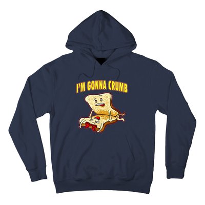 IM Gonna Crumb Adults Sandwich Funny Saying Hoodie