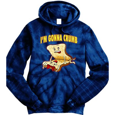 IM Gonna Crumb Adults Sandwich Funny Saying Tie Dye Hoodie