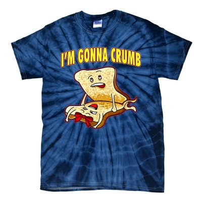 IM Gonna Crumb Adults Sandwich Funny Saying Tie-Dye T-Shirt